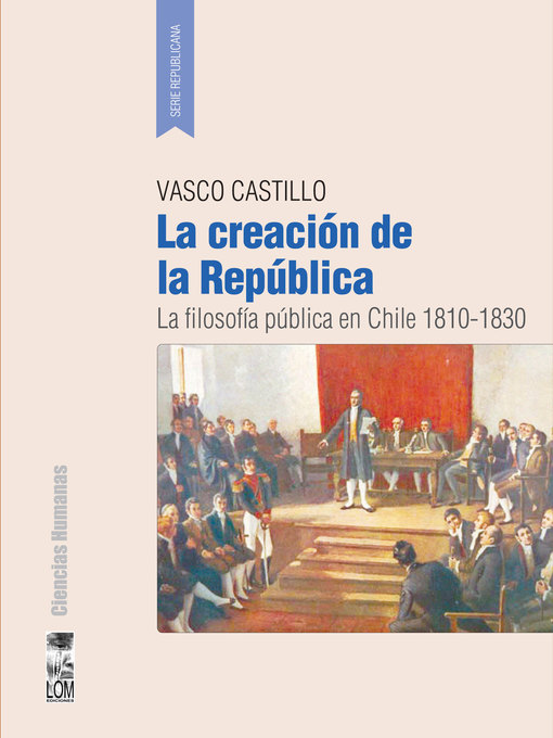 Title details for La Creación de la República by Vasco Castillo - Available